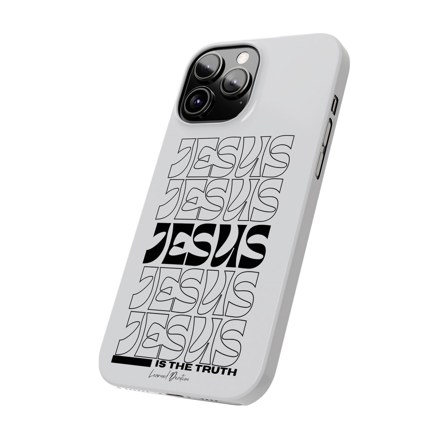 Jesus is The Truth Phone Case iPhone 15-13