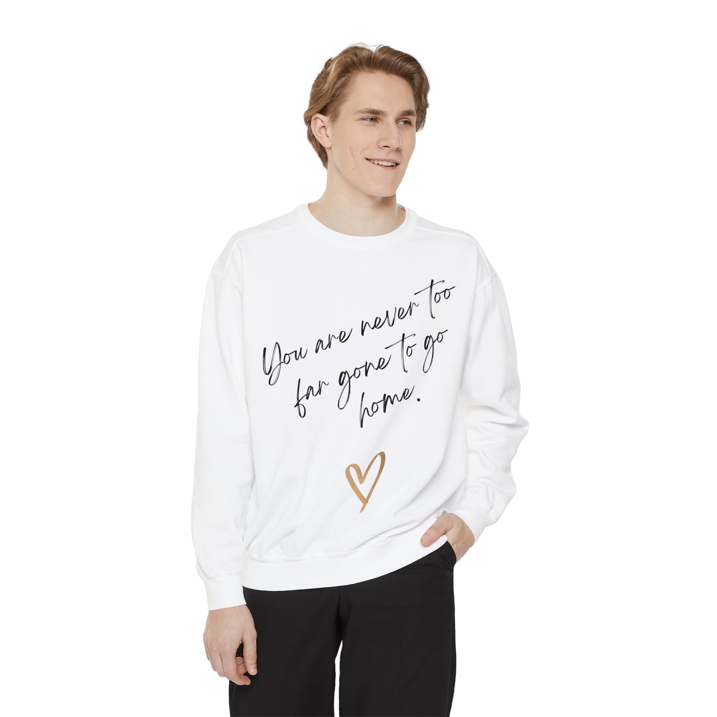 Prodigal Son Sweatshirt: We are wanted and welcome HOME