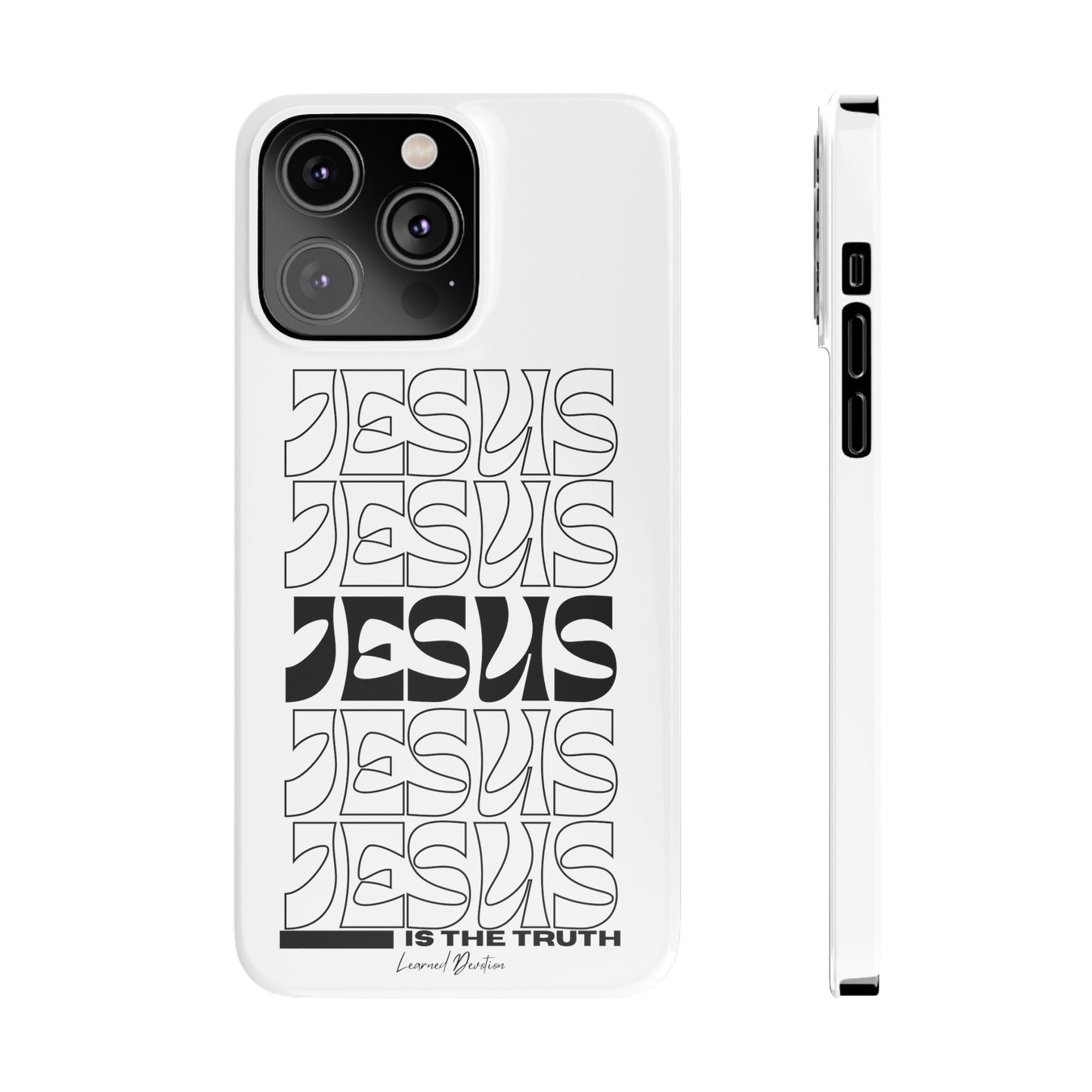 Jesus is The Truth Phone Case iPhone 15-13