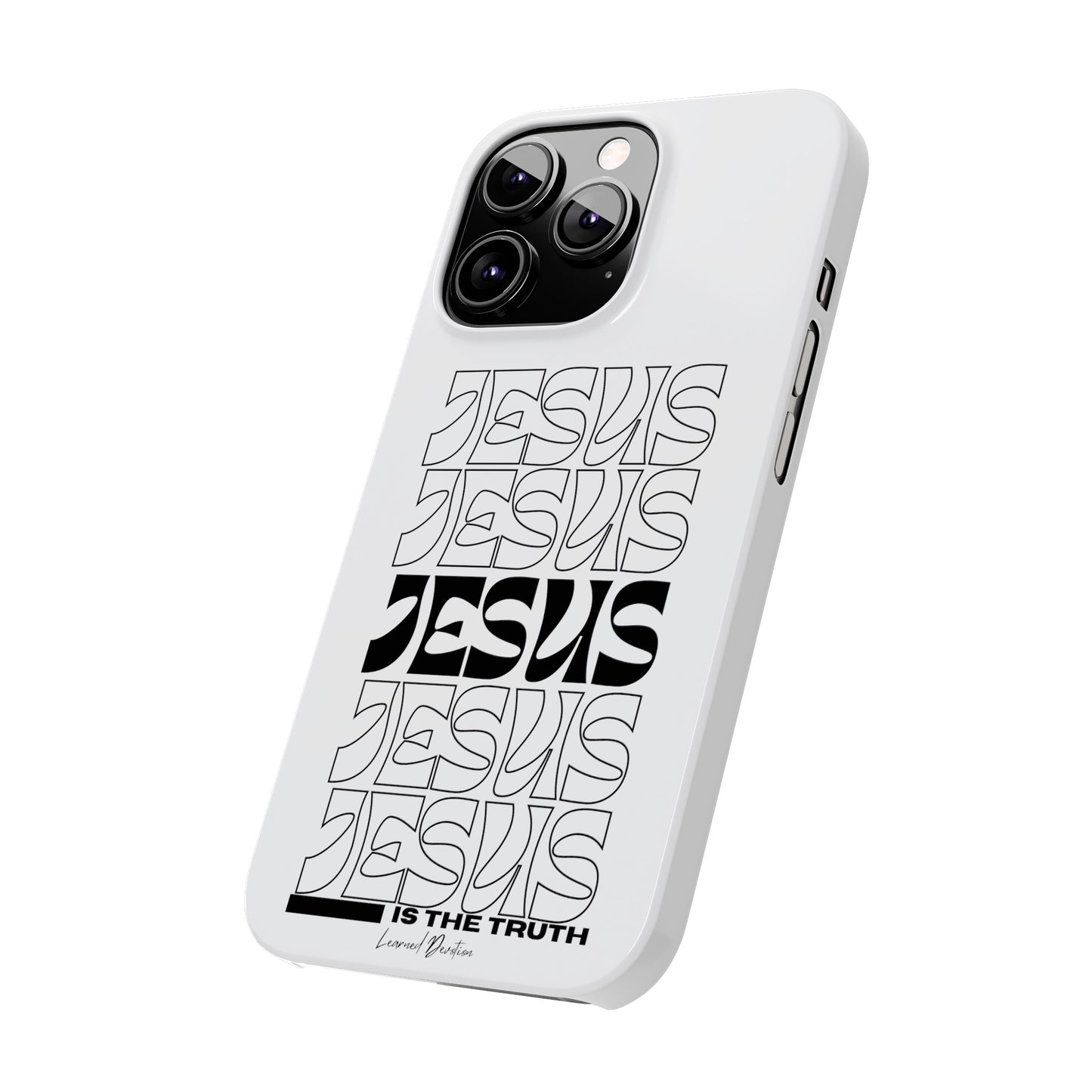 Jesus is The Truth Phone Case iPhone 15-13