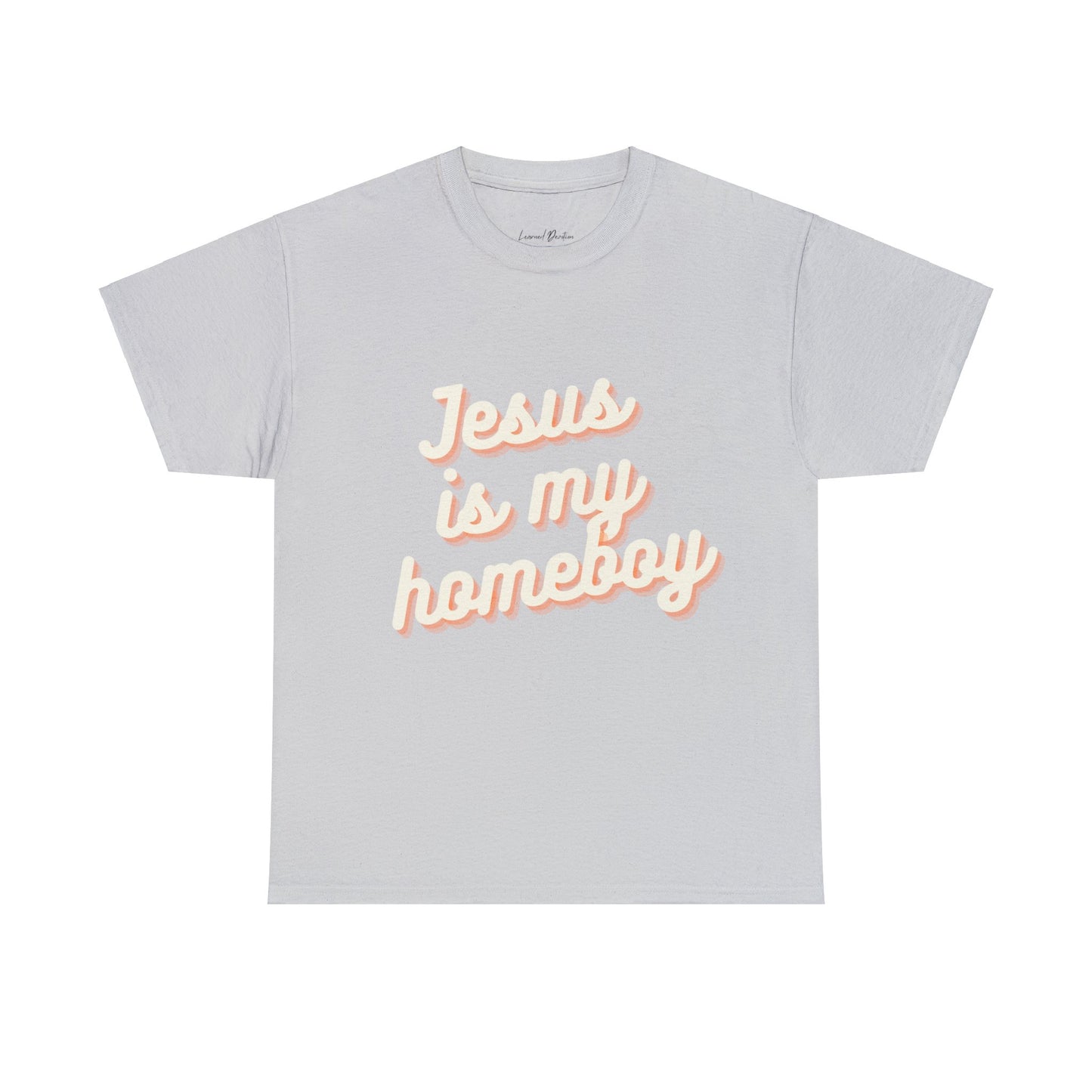 Jesus Is My Homeboy: Adult Tee