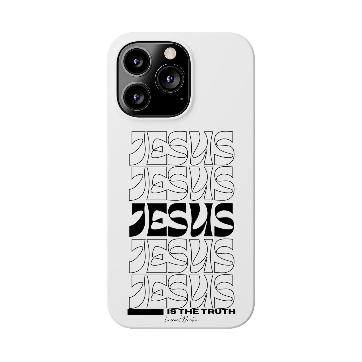 Jesus is The Truth Phone Case iPhone 15-13