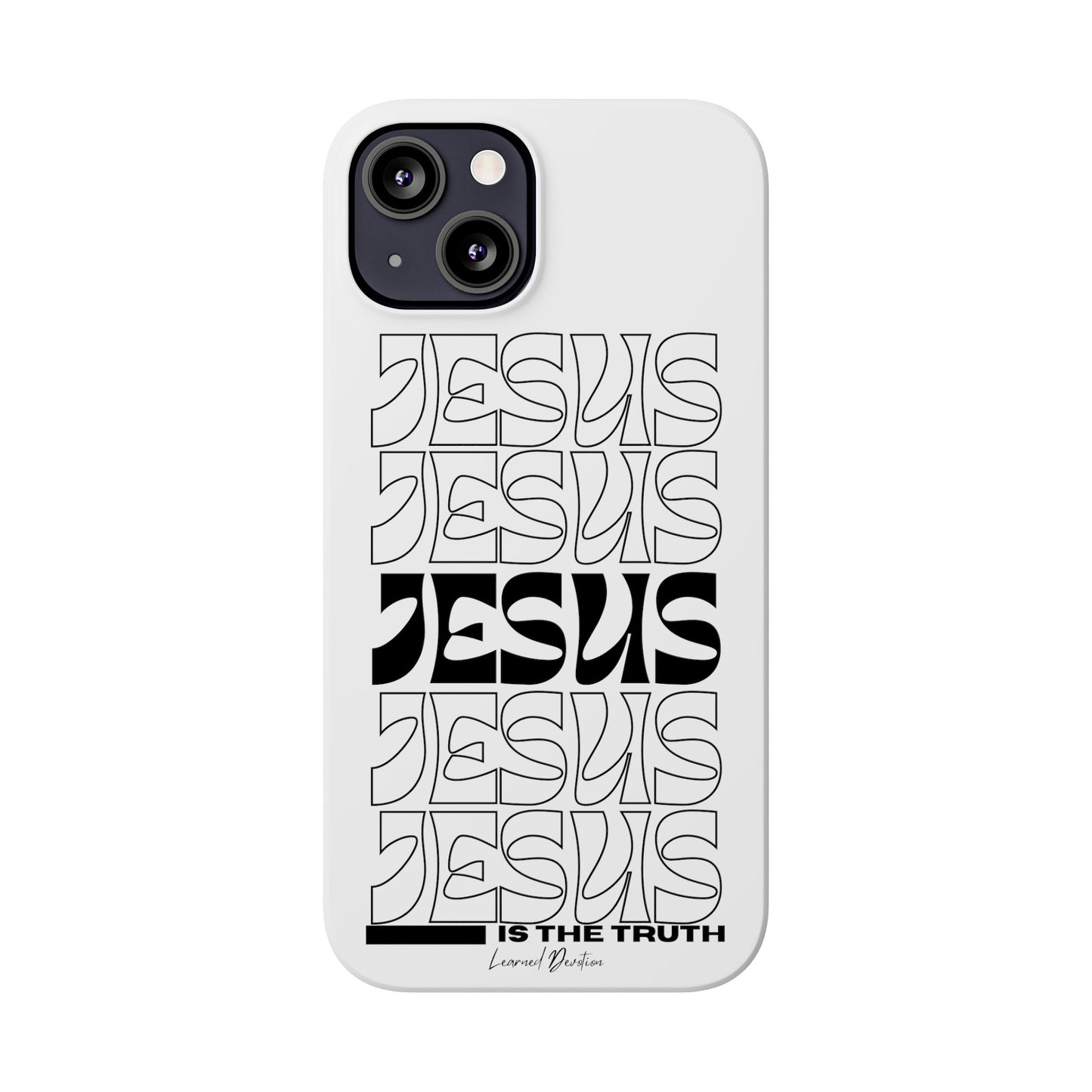 Jesus is The Truth Phone Case iPhone 15-13